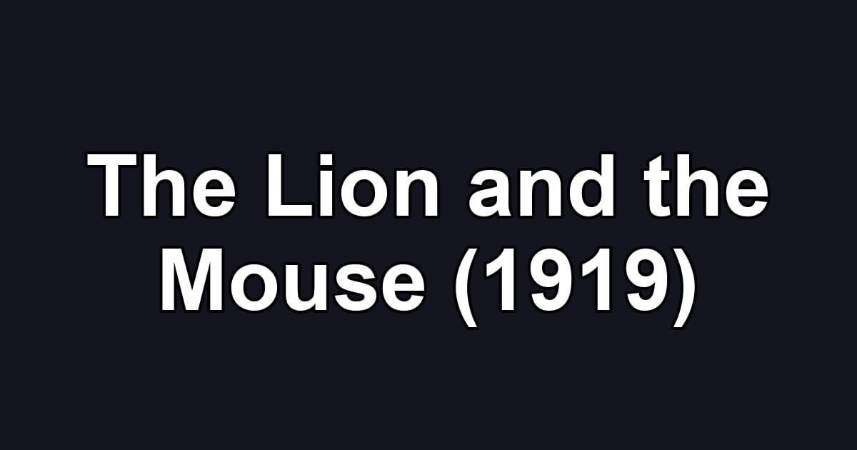 The Lion and the Mouse (1919)