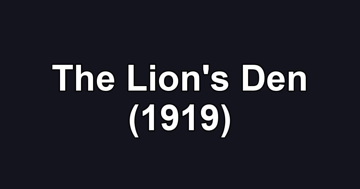 The Lion's Den (1919)
