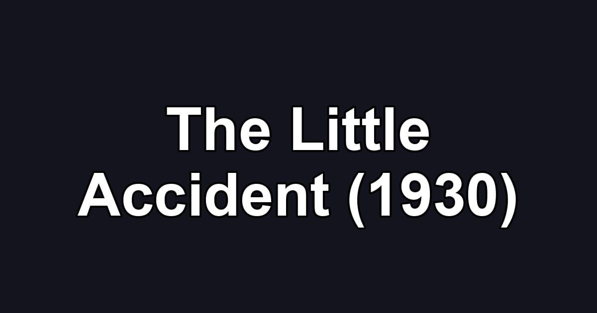 The Little Accident (1930)