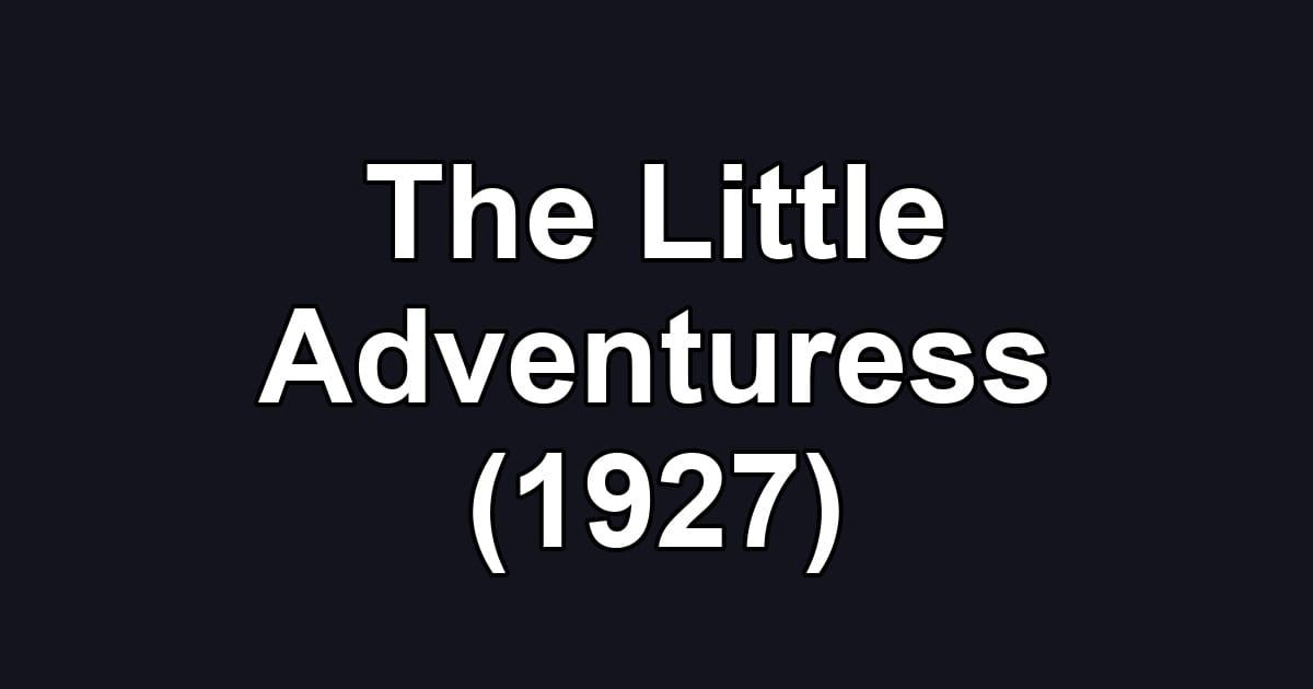The Little Adventuress (1927)