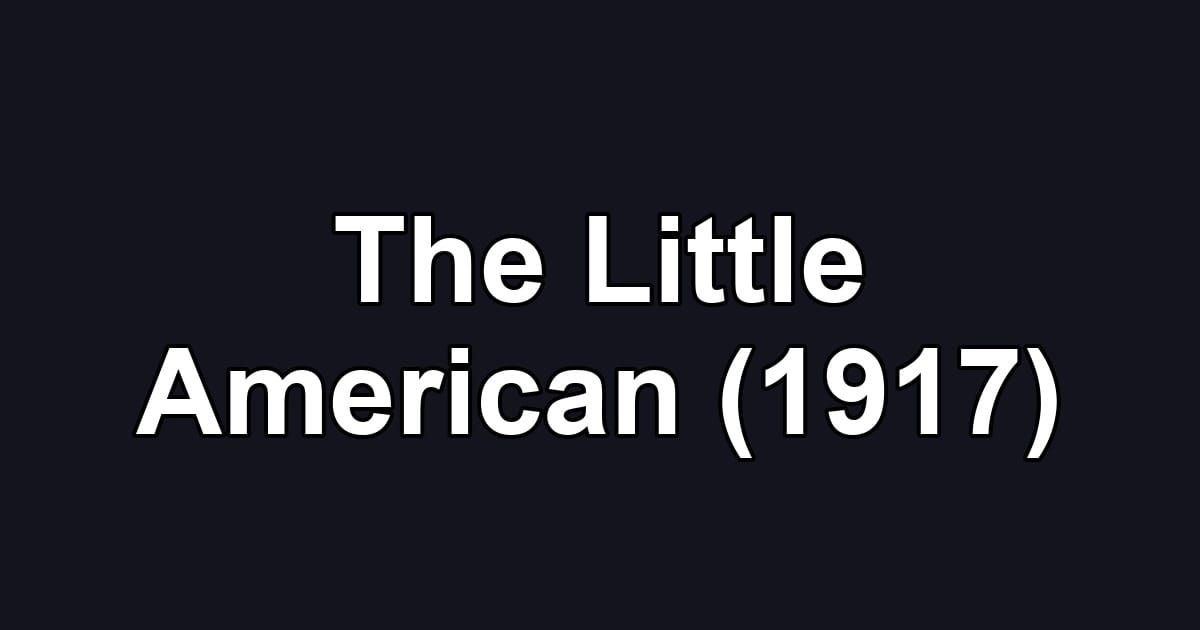 The Little American (1917)
