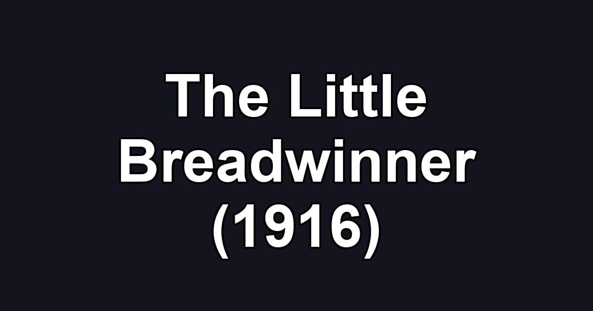 The Little Breadwinner (1916)