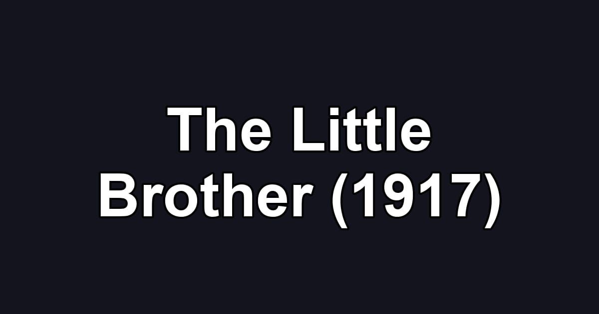The Little Brother (1917)