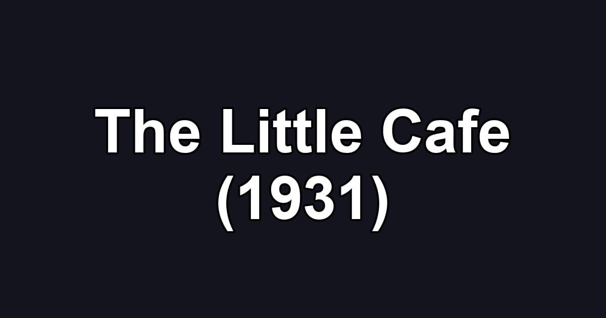 The Little Cafe (1931)