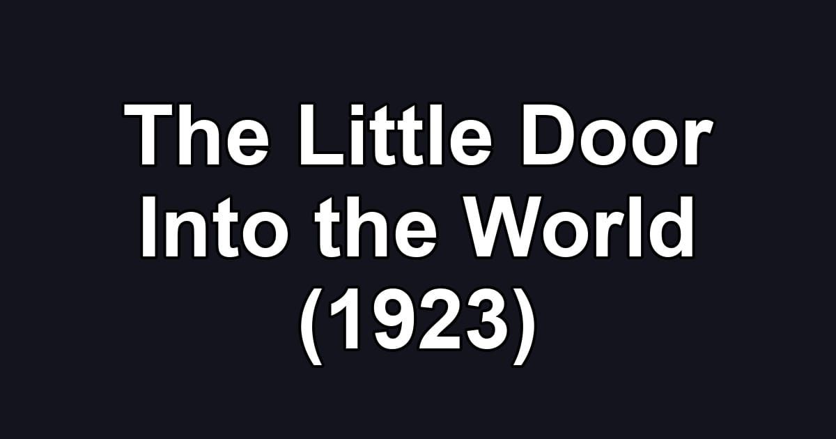 The Little Door Into the World (1923)