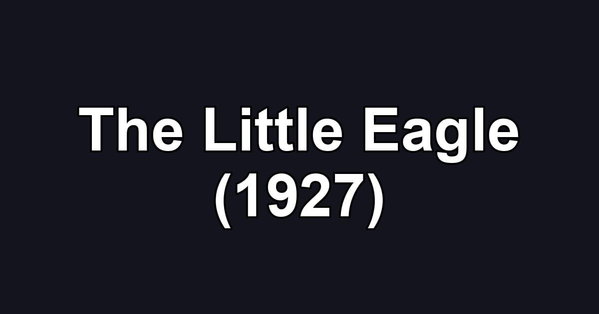 The Little Eagle (1927)
