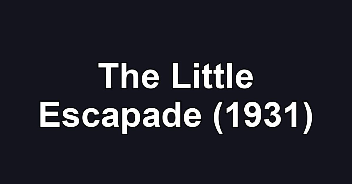 The Little Escapade (1931)