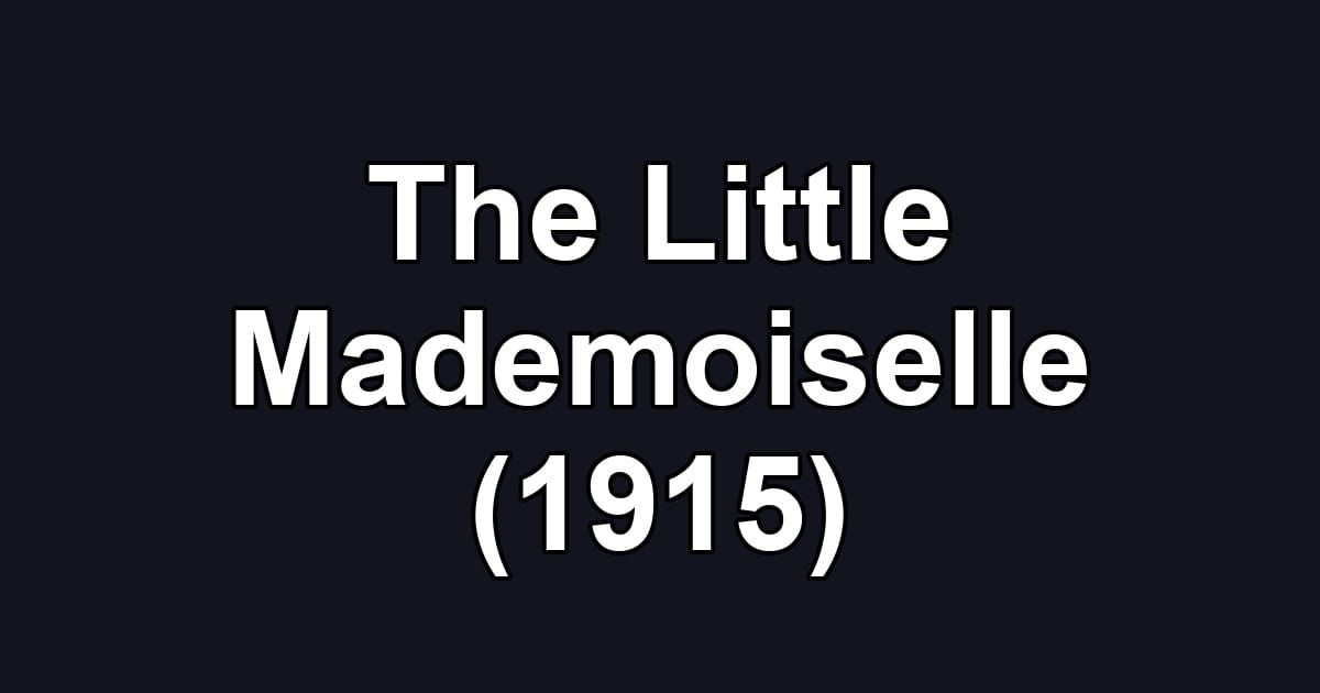 The Little Mademoiselle (1915)