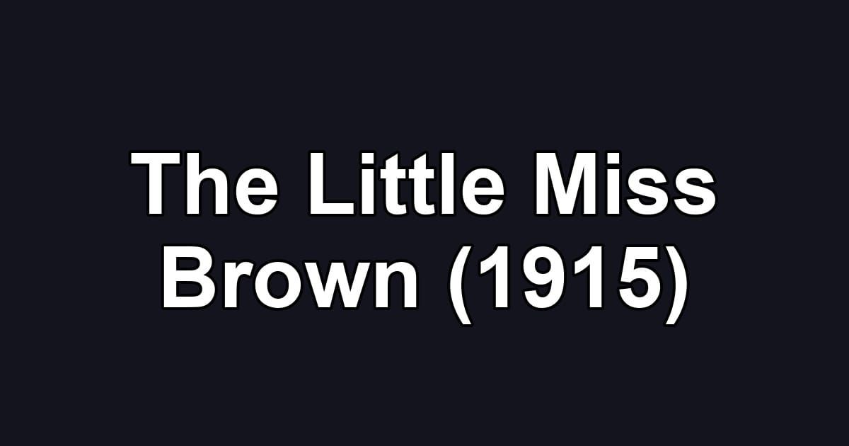 The Little Miss Brown (1915)