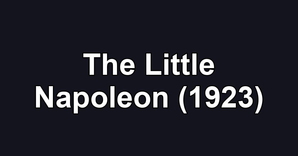 The Little Napoleon (1923)