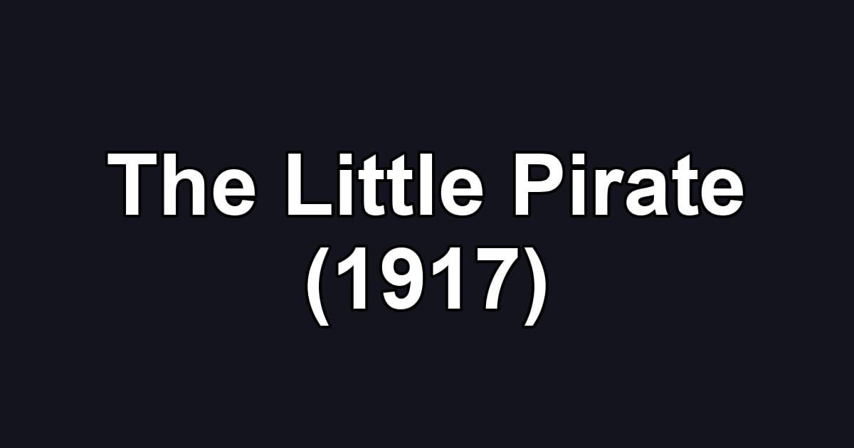 The Little Pirate (1917)