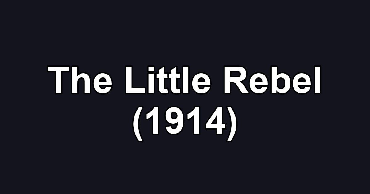 The Little Rebel (1914)