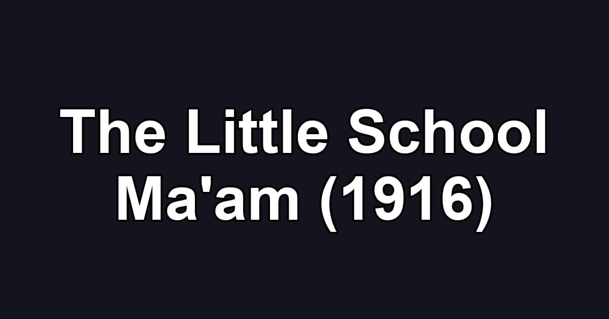 The Little School Ma'am (1916)
