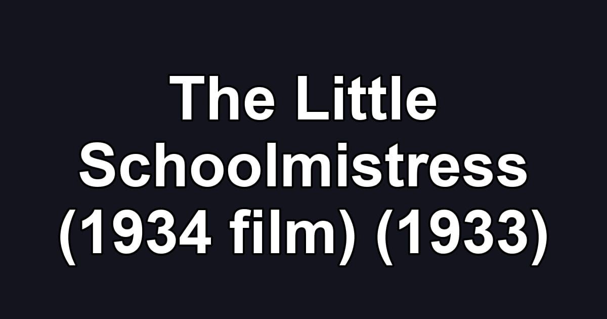 The Little Schoolmistress (1934 film) (1933)