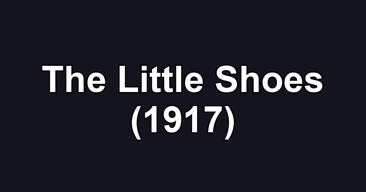 The Little Shoes (1917)