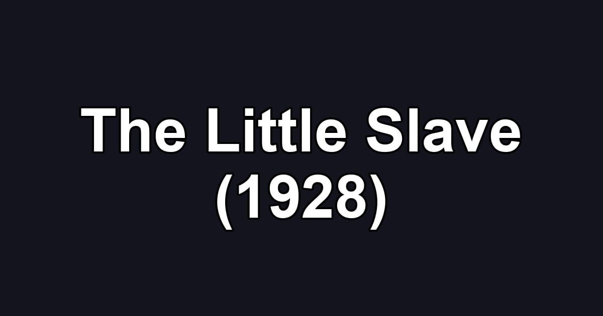 The Little Slave (1928)