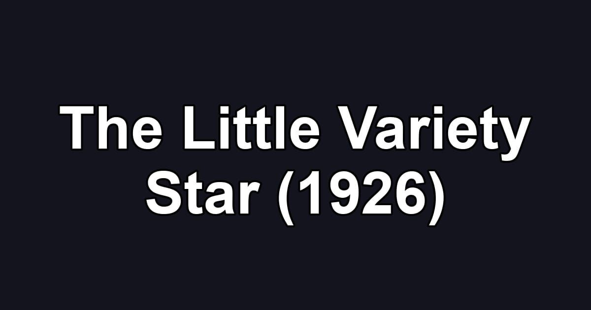 The Little Variety Star (1926)