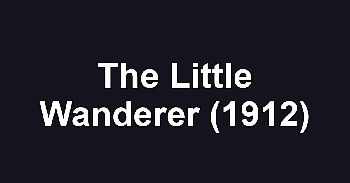 The Little Wanderer (1912)