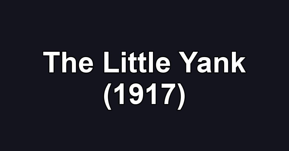 The Little Yank (1917)