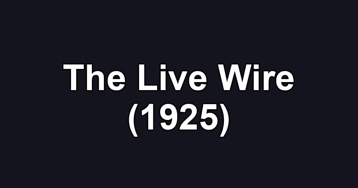 The Live Wire (1925)