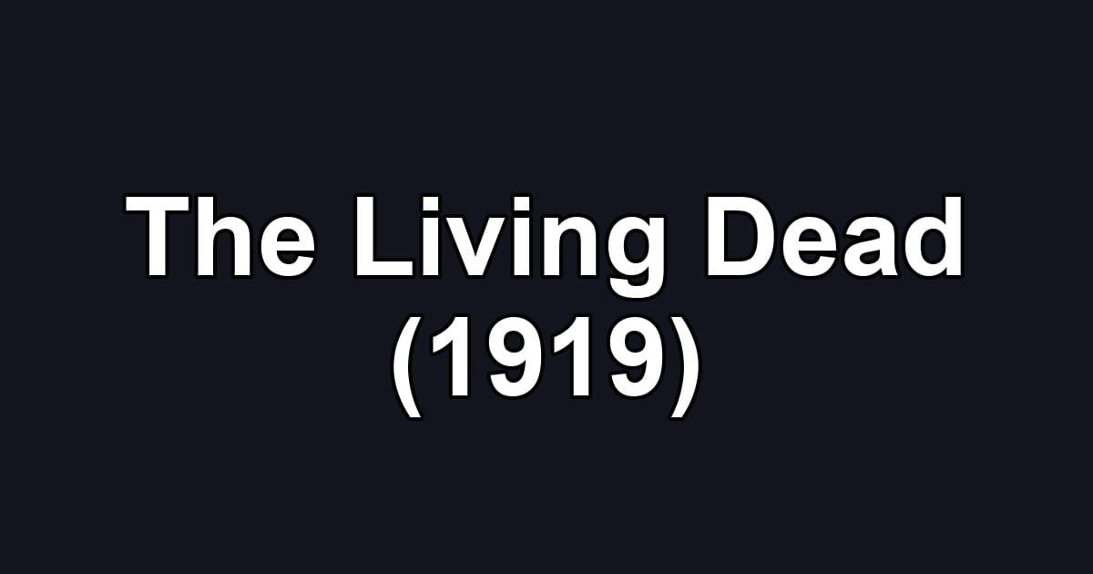 The Living Dead (1919)