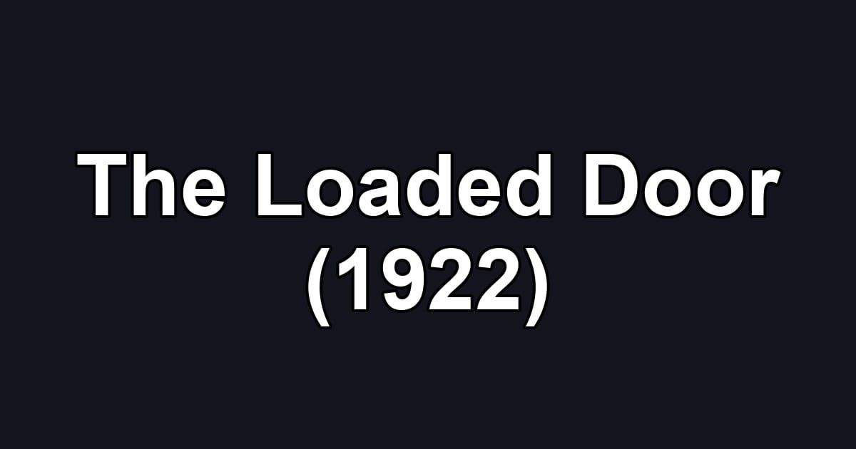 The Loaded Door (1922)