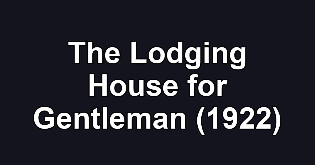 The Lodging House for Gentleman (1922)