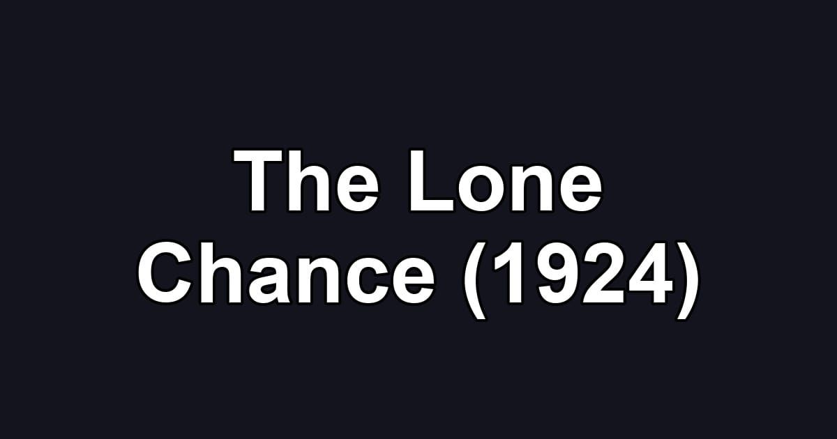 The Lone Chance (1924)