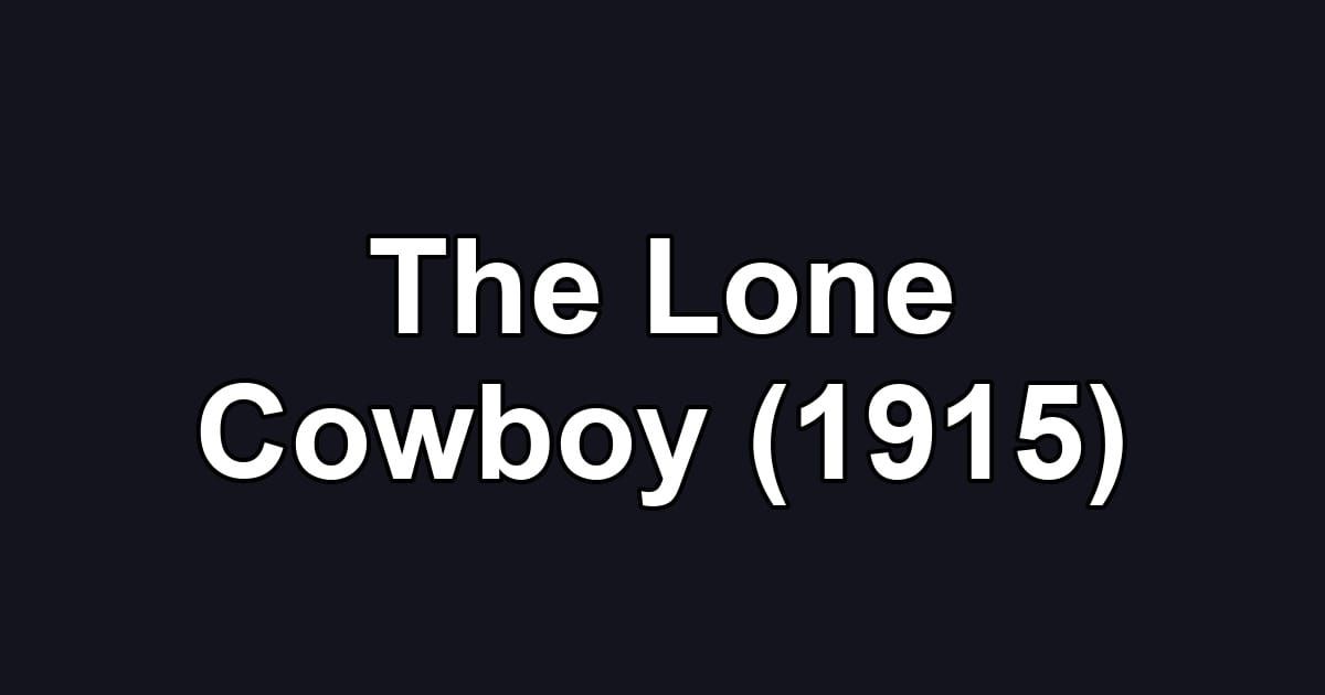 The Lone Cowboy (1915)