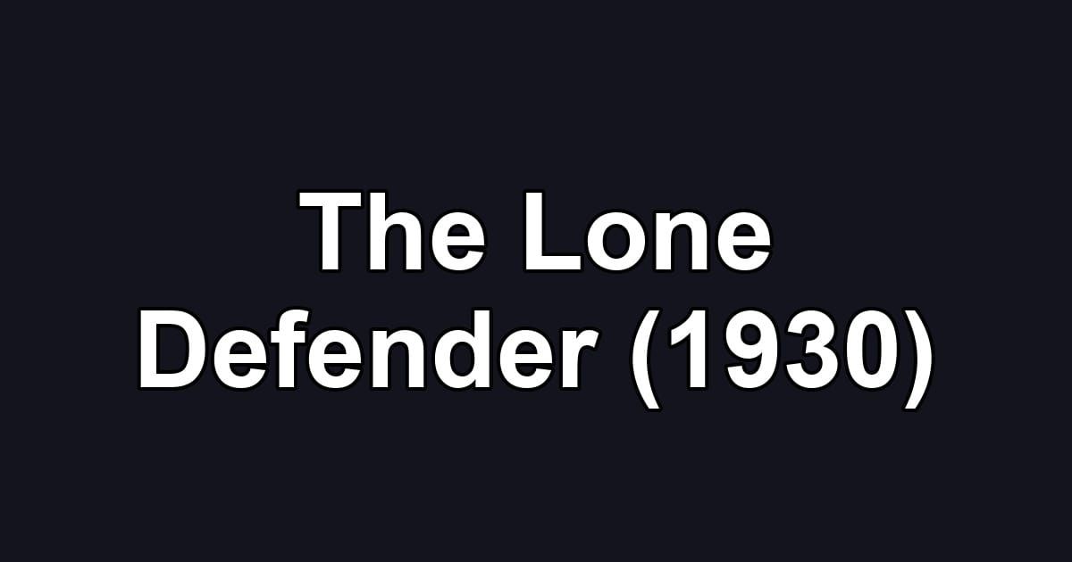 The Lone Defender (1930)