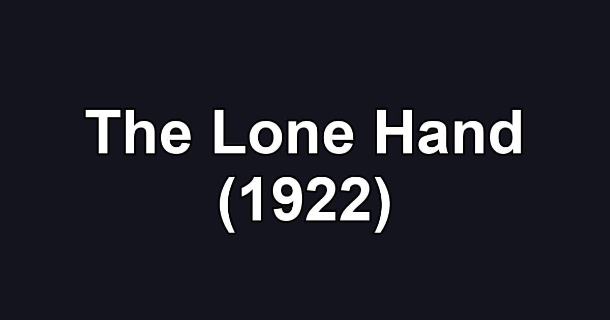 The Lone Hand (1922)