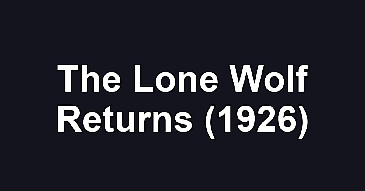 The Lone Wolf Returns (1926)