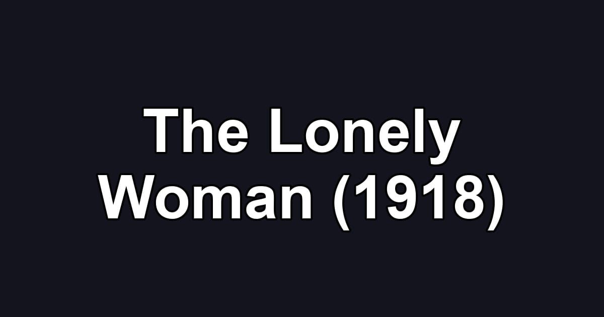 The Lonely Woman (1918)
