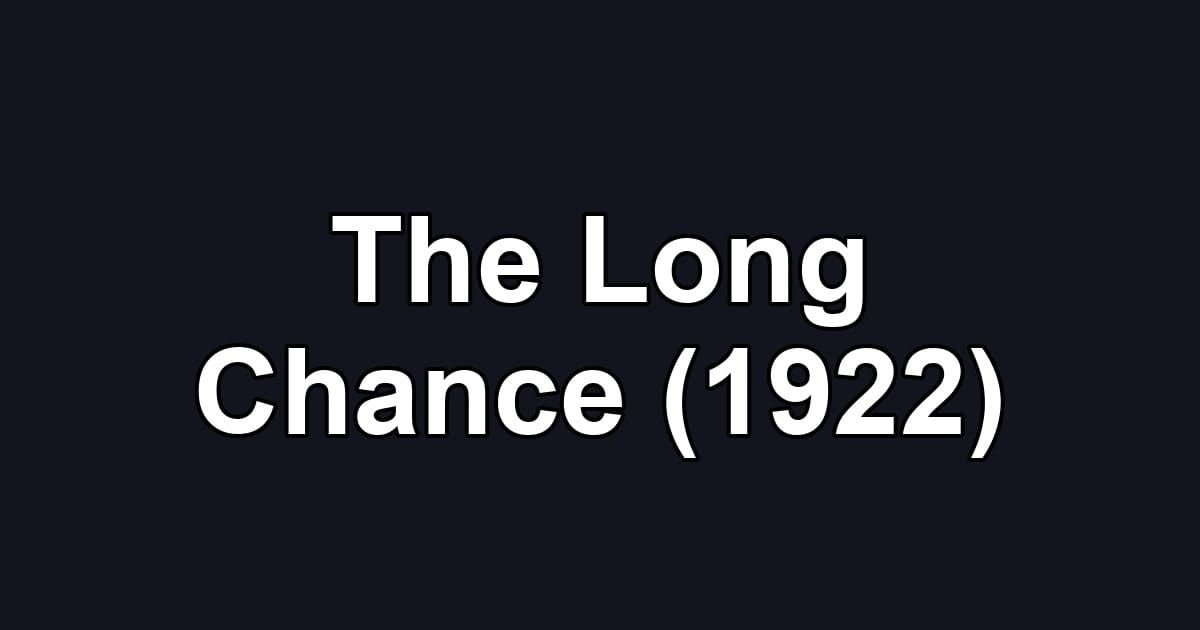The Long Chance (1922)