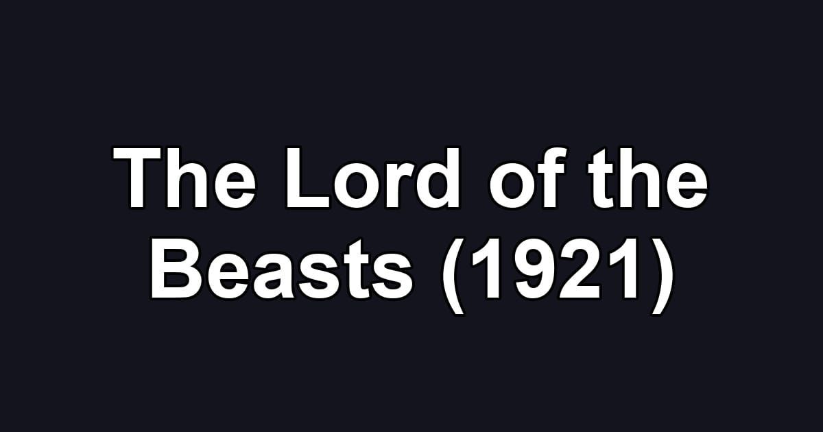 The Lord of the Beasts (1921)