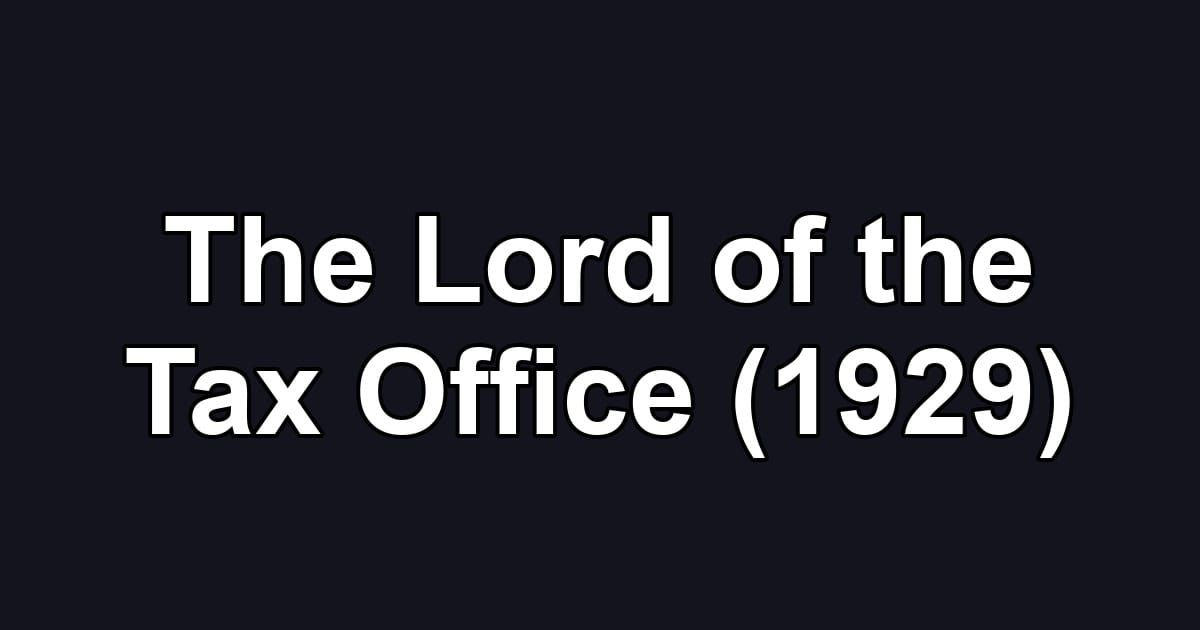 The Lord of the Tax Office (1929)