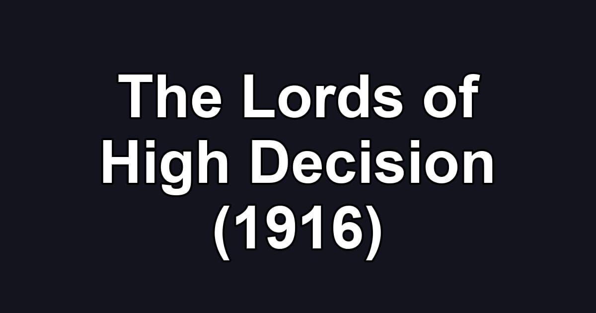The Lords of High Decision (1916)
