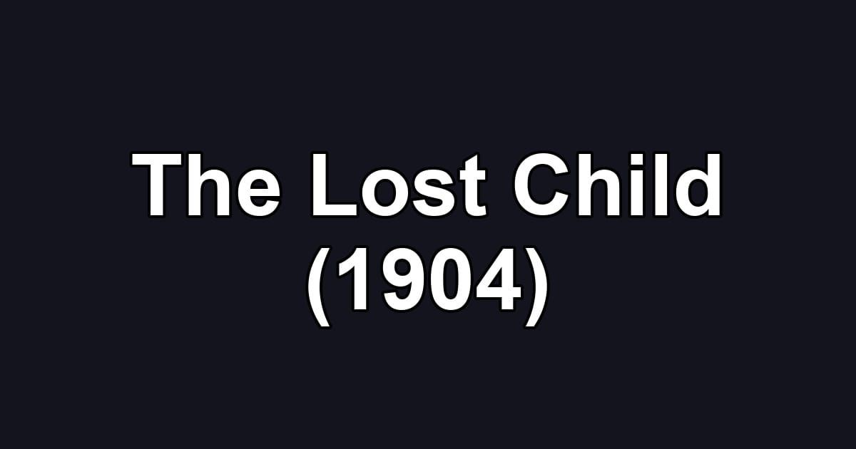 The Lost Child (1904)