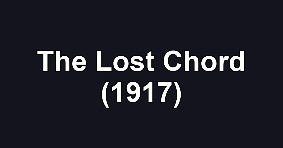 The Lost Chord (1917)