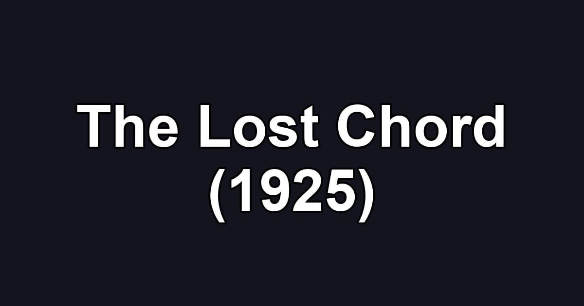 The Lost Chord (1925)