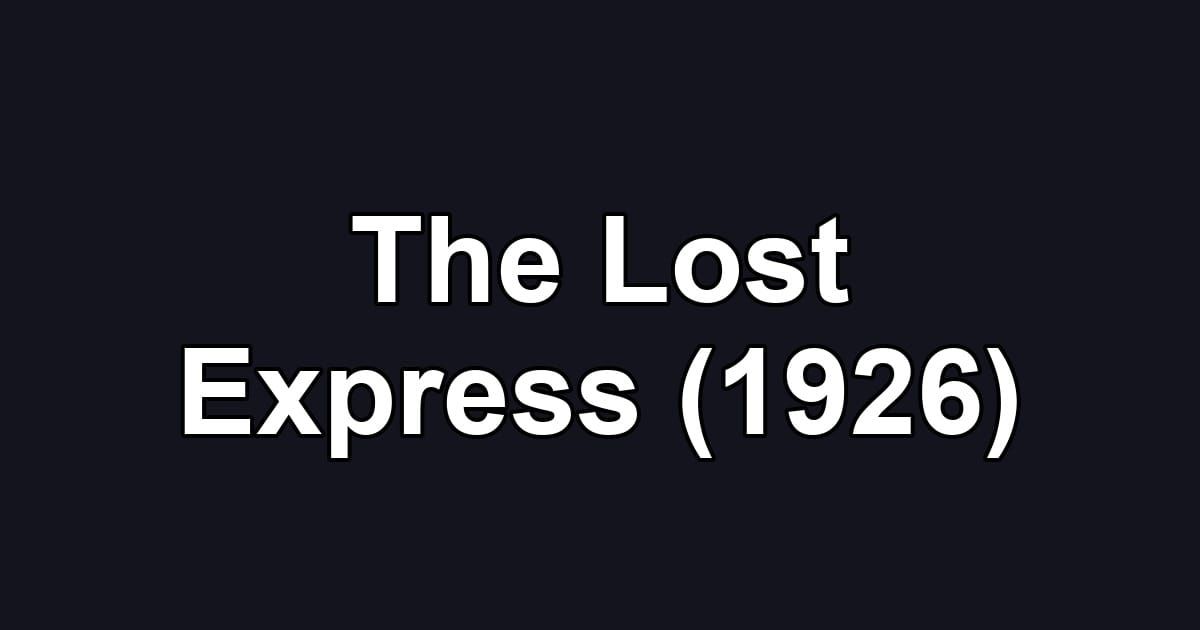 The Lost Express (1926)