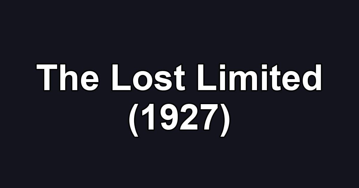 The Lost Limited (1927)