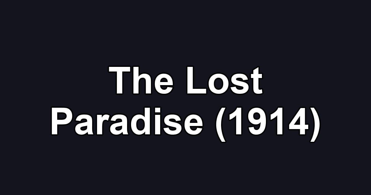 The Lost Paradise (1914)