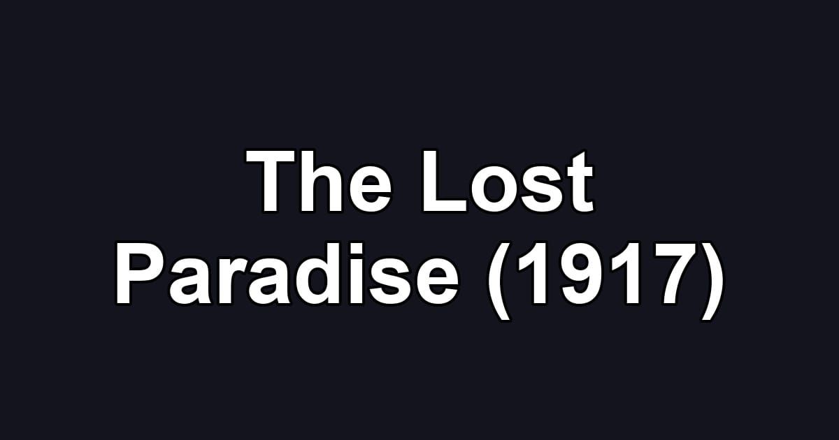 The Lost Paradise (1917)