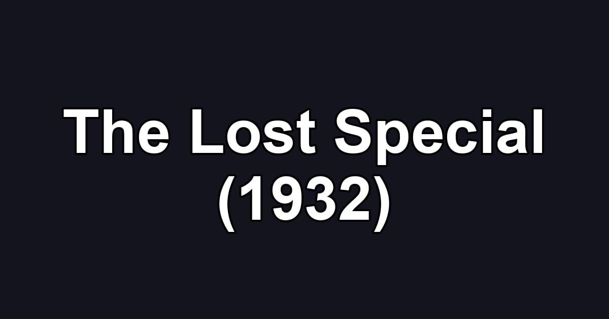 The Lost Special (1932)