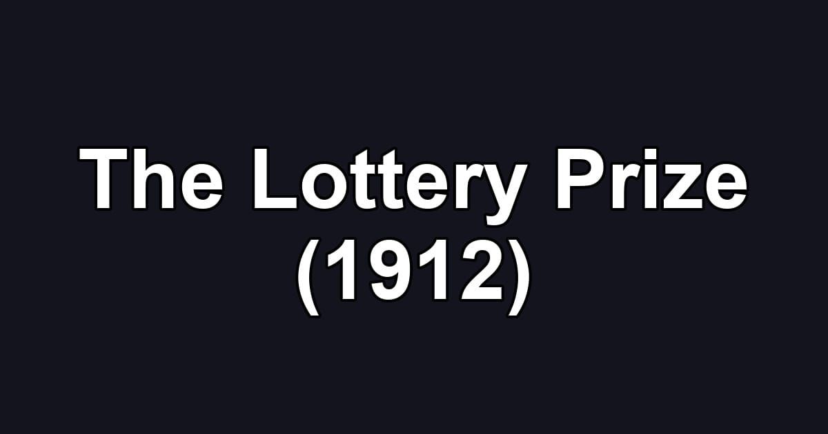 The Lottery Prize (1912)