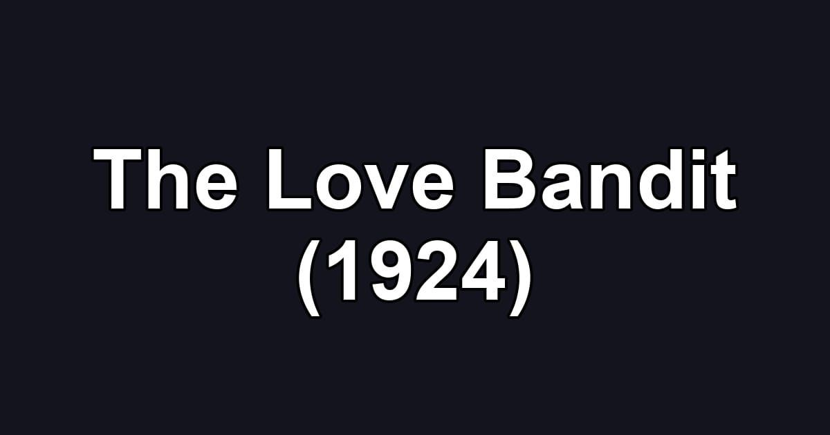 The Love Bandit (1924)