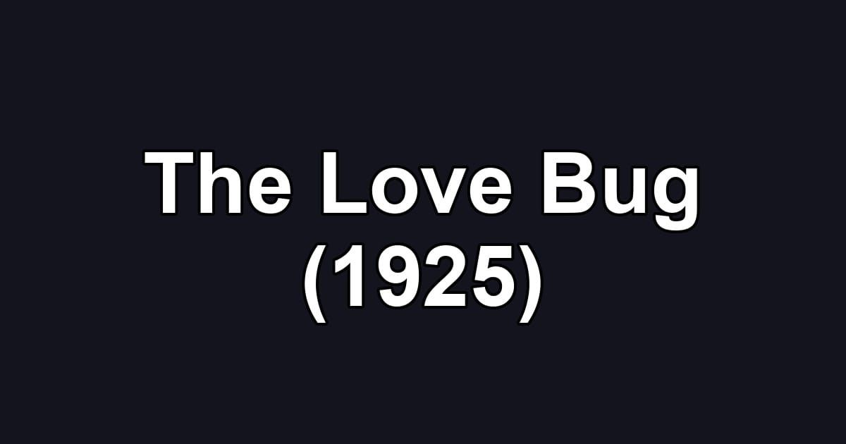 The Love Bug (1925)
