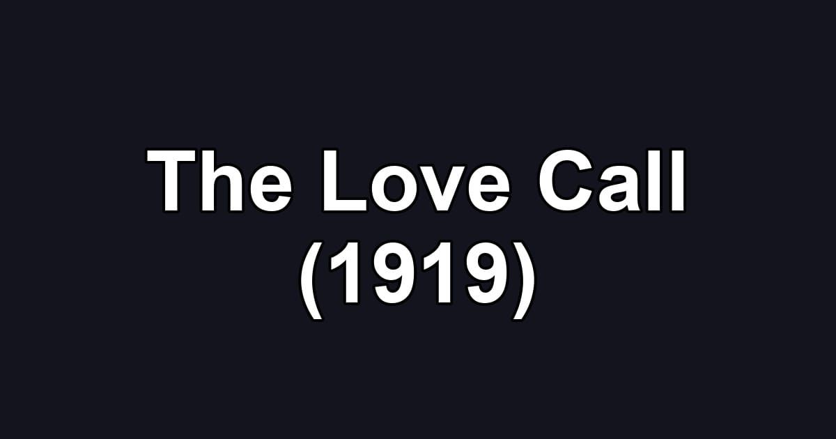The Love Call (1919)