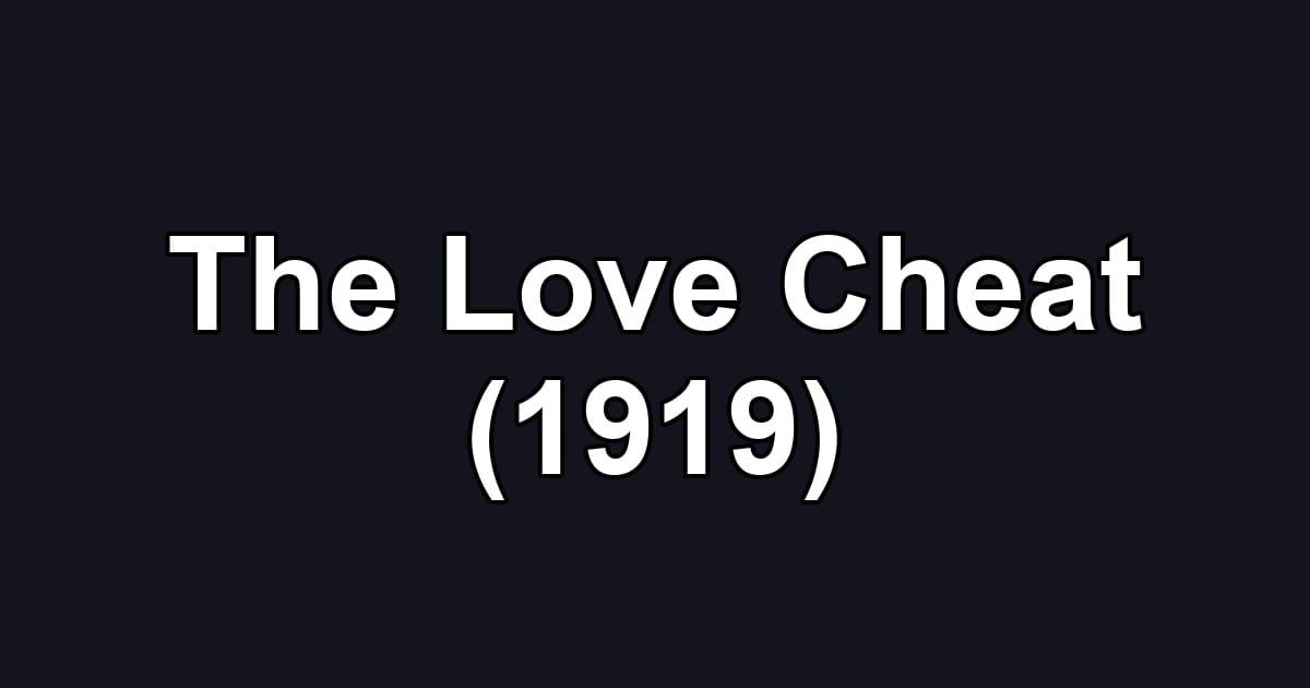The Love Cheat (1919)